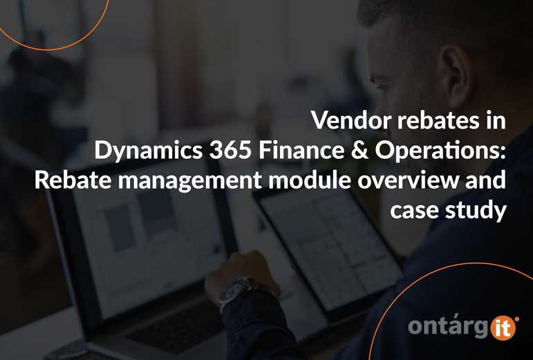 Vendor-rebates-in-Dynamics-365-F&O-Rebate-management-module-overview-and-case-study