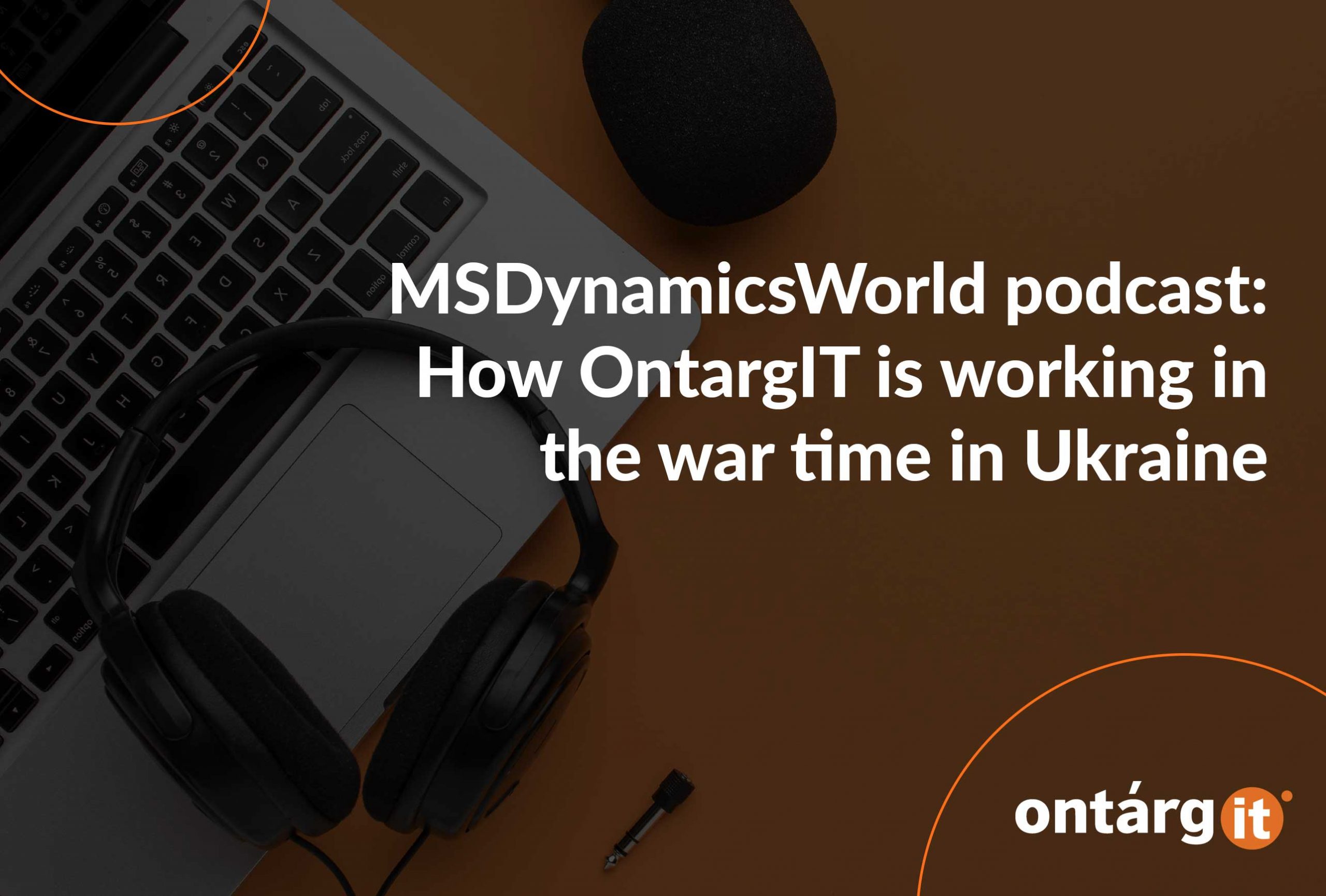 MSDynamicsWorld-podcast-How-OntargIT-is-working-in-the-war-time-in-Ukraine