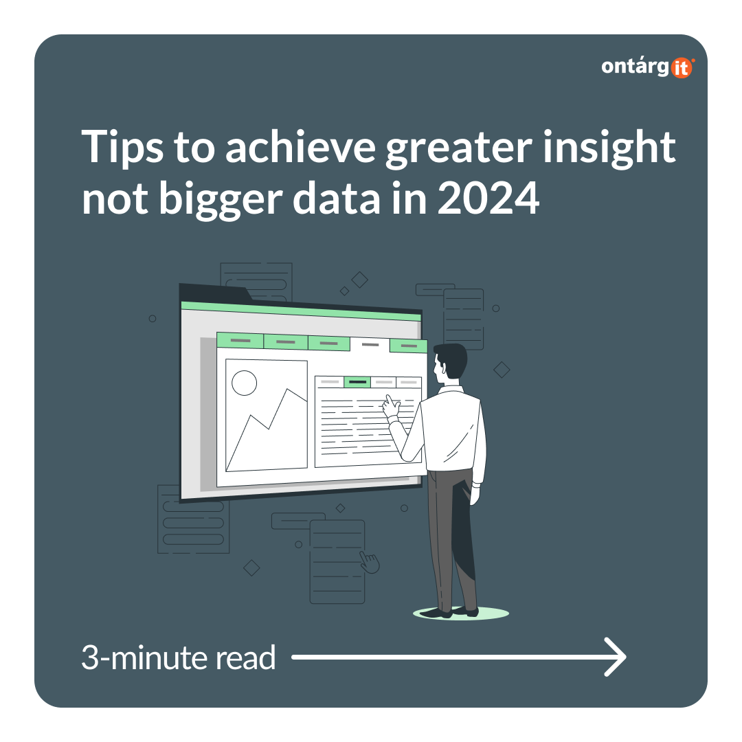 Tips to achieve greater insight not bigger data in 2024