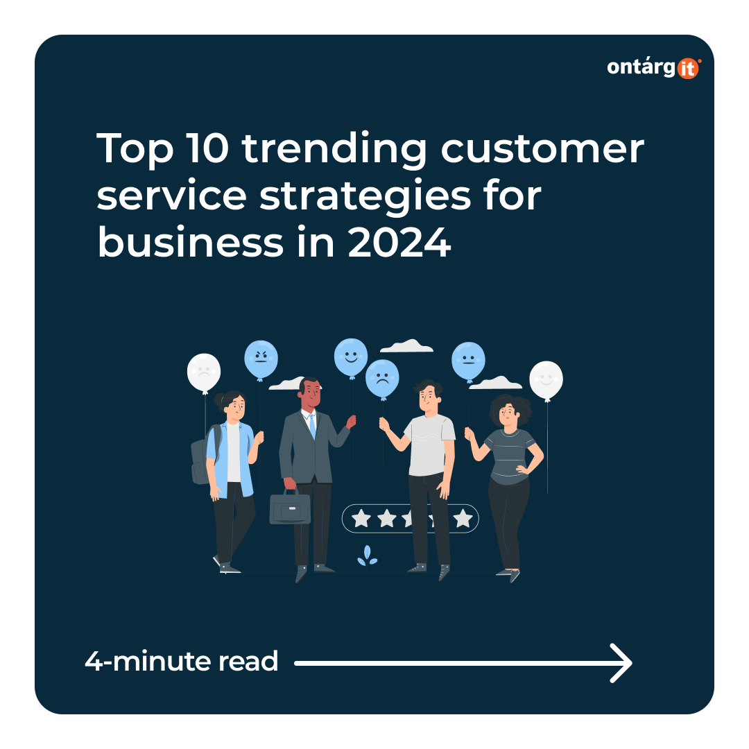 Top-10 trending customer service strategies for business in 2024