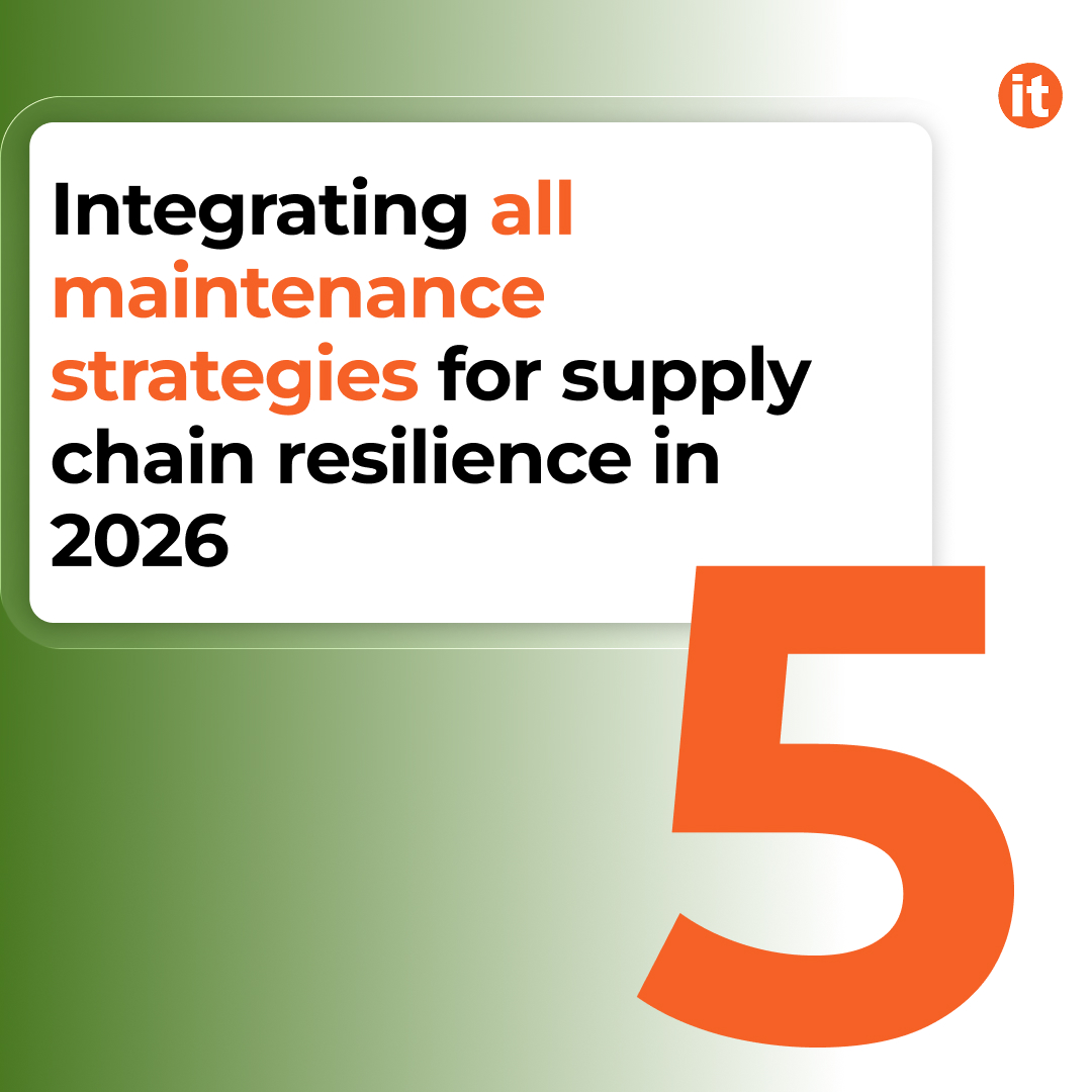 Integrating All 5 Maintenance Strategies for Supply Chain Resilience in 2026
