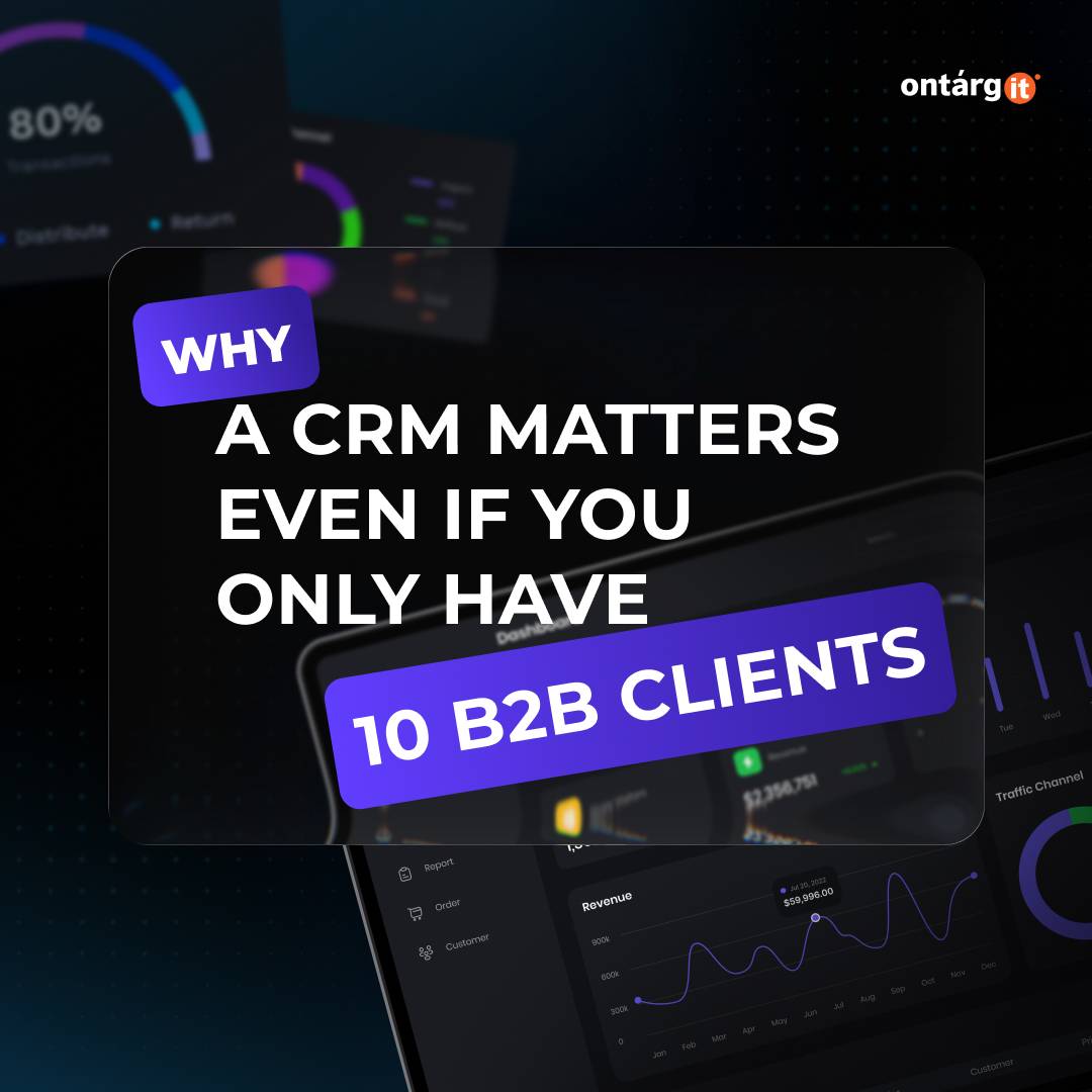 What’s the point of CRM if you manufacture for only 10 businesses?
