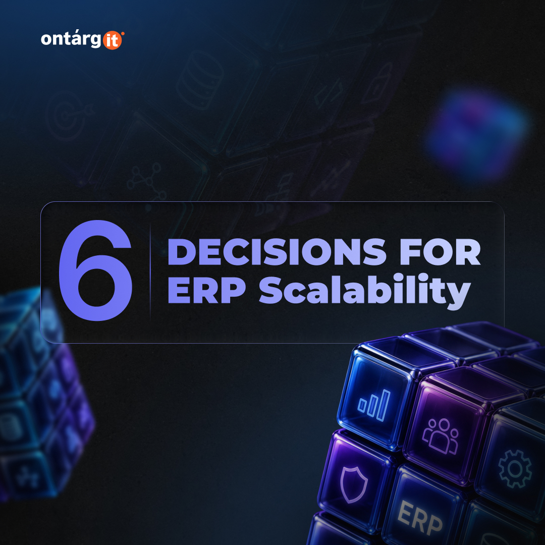 ERP scalability: the 6 decisions that set your growth ceiling