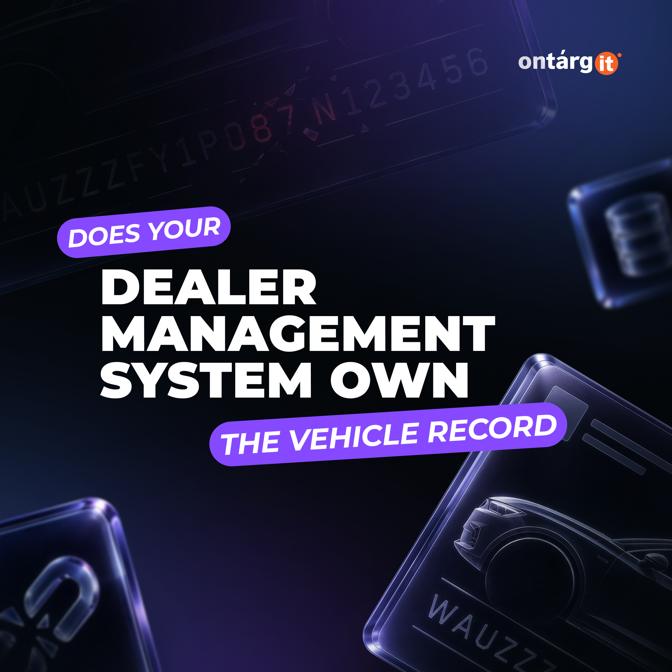 Does Your Dealer Management System Own the Vehicle Record?