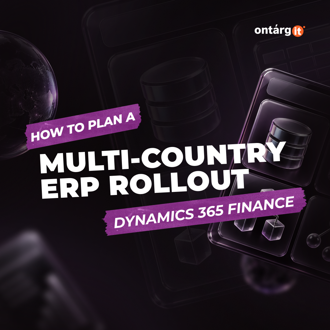 How to plan a multi-country ERP rollout in Dynamics 365 Finance