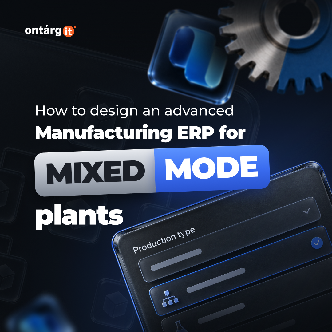 How to design an advanced manufacturing ERP for mixed-mode plants